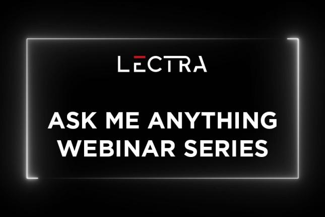 Lectra's Ask Me Anything Webinar Series